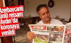 Azerbaycanlı ünlü ressam Aydın'da koronaya yenildi