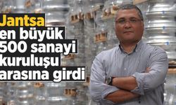 Jantsa, en büyük 500 sanayi kuruluşu arasına girdi