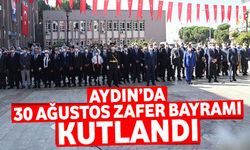 Aydın’da 30 Ağustos Zafer Bayramı kutlandı