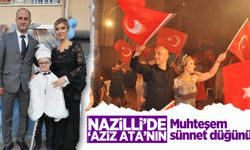 Nazilli'de 'Aziz Ata'nın muhteşem sünnet düğünü