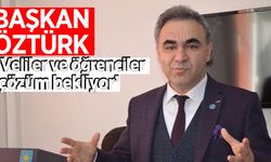Öztürk, 'Veliler ve öğrenciler çözüm bekliyor'