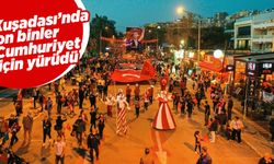 Kuşadası’nda on binler Cumhuriyet için yürüdü