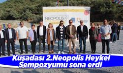 Kuşadası 2.Neopolis Heykel Sempozyumu sona erdi