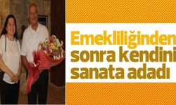 Emekliliğinden sonra kendini sanata adadı