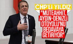 CHP'li Yıldız, "Müteahhit, Aydın-Denizli Otoyolu'nu bedavaya getiriyor"