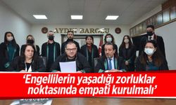 'Engellilerin yaşadığı zorluklar noktasında empati kurulmalı'
