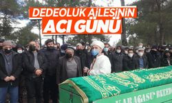 Dedeoluk ailesinin acı günü