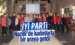 İYİ Parti, Nazilli’de kadınlarla bir araya geldi