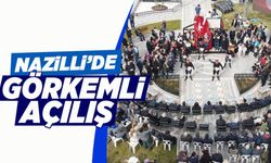 Nazilli’de görkemli açılış