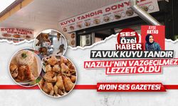 'Tavuk Kuyu Tandır' Nazilli'nin vazgeçilmez lezzeti oldu