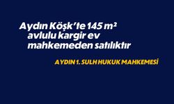 Aydın Köşk'te 145 m² avlulu kargir ev mahkemeden satılıktır