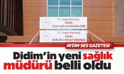 Didim’in yeni sağlık müdürü belli oldu