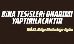 Bina tesisleri onarımı yaptırılacaktır