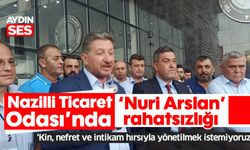 Nazilli Ticaret Odası’nda ‘Nuri Arslan’ rahatsızlığı