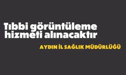 Tıbbi görüntüleme hizmeti alınacaktır