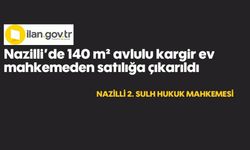 Nazilli'de 140 m² avlulu kargir ev mahkemeden satılığa çıkarıldı