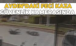 Aydın'da feci kaza güvenlik kamerasında