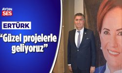 Ertürk: "Güzel projelerle geliyoruz"