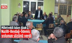 Milletvekili Adayı Abak, Nazilli-Beydağ-Ödemiş yolunun sözünü verdi