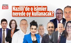 Nazilli’de o isimler nerede oy kullanacak?