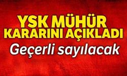 YSK mühür kararını açıkladı