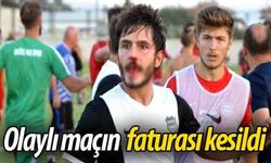 Olaylı maçın faturası kesildi