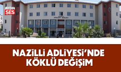 Nazilli Adliyesi'nde köklü değişim