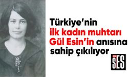 Türkiye’nin ilk kadın muhtarı Gül Esin’in anısına sahip çıkılıyor