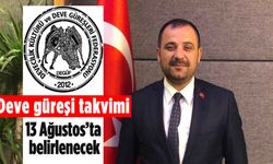 Deve güreşi takvimi, 13 Ağustos’ta belirlenecek
