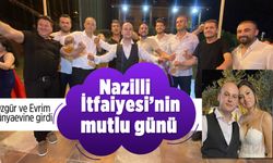 Nazilli İtfaiyesi’nin mutlu günü