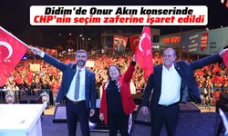 Didim'de Onur Akın konserinde CHP’nin seçim zaferine işaret edildi