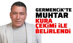 Germencik’te muhtar kura çekimi ile belirlendi