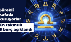 En takıntılı 5 burç açıklandı