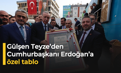 Gülşen Teyze’den Cumhurbaşkanı Erdoğan’a özel tablo