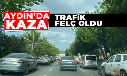 Aydın'da kaza; trafik felç oldu