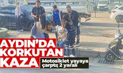 Aydın'da korkutan kaza; Motosiklet yayaya çarptı! 2 yaralı