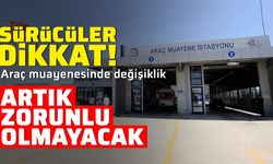 Sürücüler dikkat! Araç muayenesinde değişiklik: Artık zorunlu olmayacak