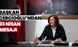 Başkan Çerçioğlu'ndan 23 Nisan mesajı
