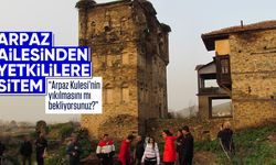 Arpaz ailesinden yetkililere sitem; “Arpaz Kulesi’nin yıkılmasını mı bekliyorsunuz?”