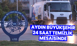 Aydın Büyükşehir, 24 saat temizlik mesaisinde