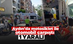 Aydın'da motosiklet ile otomobil çarpıştı; 1 yaralı
