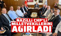 Nazilli CHP’li milletvekillerini ağırladı