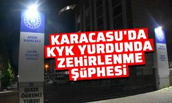 Karacasu'da KYK yurdunda zehirlenme şüphesi