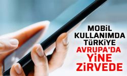 Mobil kullanımda Türkiye, Avrupa'da yine zirvede