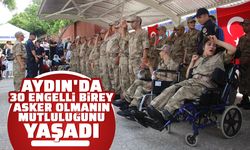 Aydın'da 30 engelli birey asker olmanın mutluluğunu yaşadı