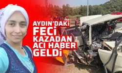 Aydın'daki feci kazadan acı haber geldi