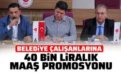 Belediye çalışanlarına 40 bin liralık maaş promosyonu