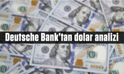 Deutsche Bank'tan dolar analizi