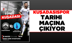 Kuşadasıspor tarihi maçına çıkıyor!