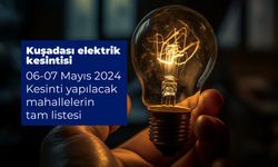 Aydem Duyurdu. Kuşadası elektrik kesintisi 06 Mayıs 2024 Kesinti yapılacak mahallelerin tam listesi